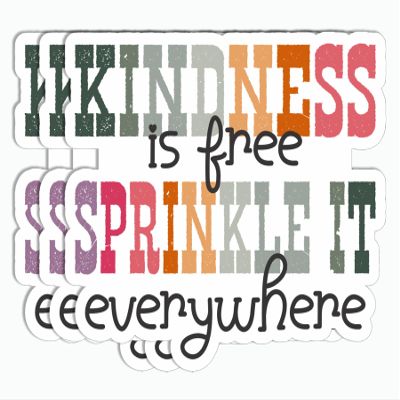 3Pcs - Kindness is Free Sticker - Motivational Quote Sticker - Positive Sticker - Phone Laptop Sticker - Kindle Guitar Tumbler Sticker