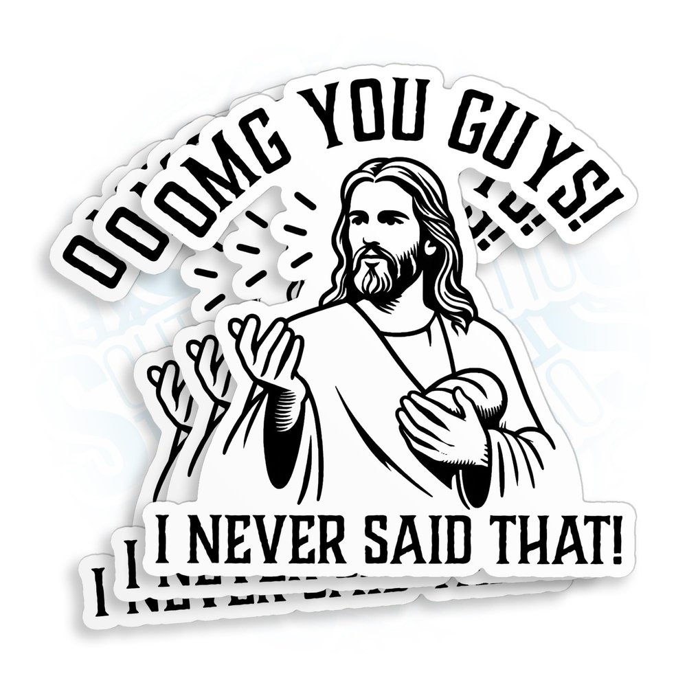 (3Pcs-3") OMG You Guys I Never Said That Jesus Stickers Funny Jesus Christian Waterproof Die-Cut Vinyl Sticker for Laptop Water Bottle Phone Car Decal Gifts for Her Him Friends 3 Inches