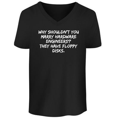 BH Cool Designs Why Shouldn't You Marry Hardware Engineers? They Have Floppy Disks. - Men's Soft & Comfortable V-Neck T-Shirt CP05 Black