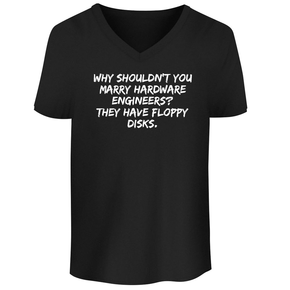 BH Cool Designs Why Shouldn't You Marry Hardware Engineers? They Have Floppy Disks. - Men's Soft & Comfortable V-Neck T-Shirt CP05 Black