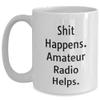 Amateur Radio Gifts from Friends for Happy Birthday - Shit Happens. Amateur Radio Helps. White Coffee Mug view 1