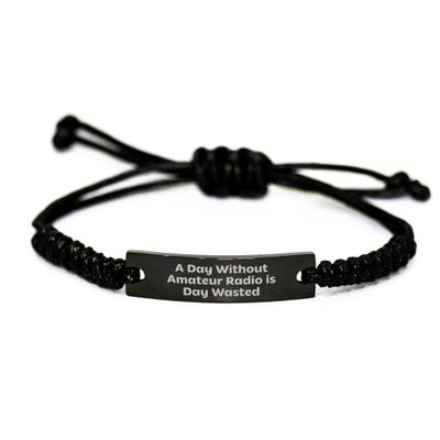 Amateur Radio Enthusiast's Gift - A Day Without Amateur Radio Is Day Wasted, Inspirational Rope Bracelet for Birthday, Funny Quote, Adjustable from 3.34 to 9.84 inches, Packaged in Organza Bag