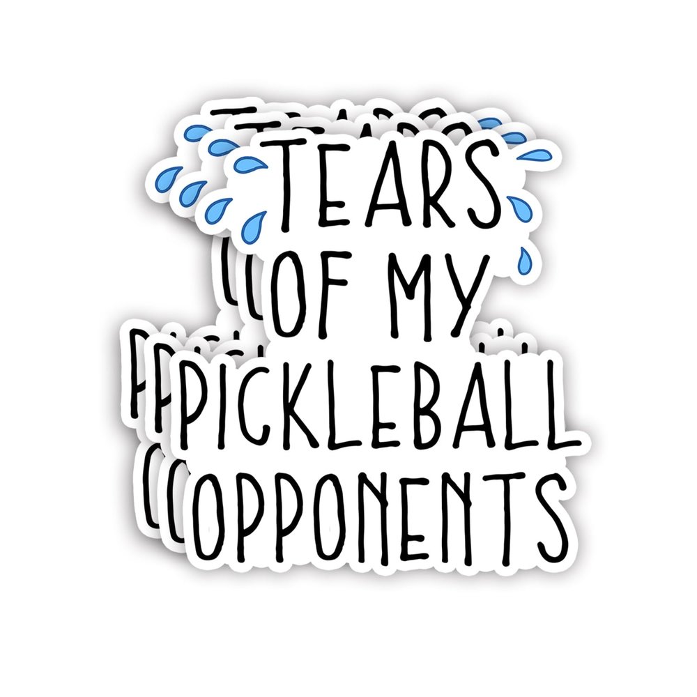 (3pcs) Tears of My Pickleball Opponents Sticker Funny Sarcastic Quotes Inspirational Phrase Pickleball Sport Lovers Vinyl Decal for Tumbler Laptop Kindle Water Bottles Tablet Books Phone - Size 3x2.8