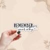 (3Pcs) Remember Your Why Sticker Positive Motivational Phrase Quote Inspirational Waterproof Vinyl Sticker for Books Laptops Phone Water Bottles Tumbler Cup Kindle Decals 3 Inch view 4