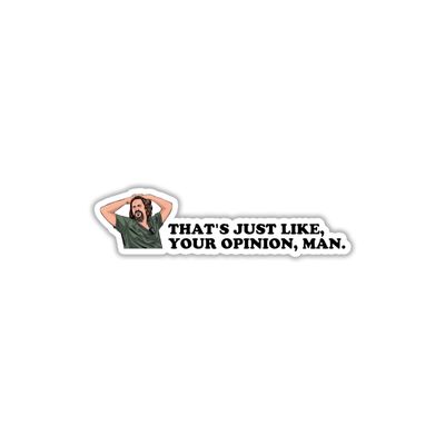 314PI That's Just Your Opinion Man Sticker, Movie Quote Stickers, Water Assistant Funny Culture Stickers, Decal for Water Bottle Phone Laptop, Gift for Girls Boys Adult, Funny Saying Sticker (Size 4")