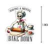 3Pcs - Having A Mental Bake Down Sticker - Skeleton Chef Sticker - Hilarious Kitchen - Water Bottle - Laptop - Phone - Notebook view 2