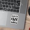 (3PCS) and Yet, Despite The Look On My Face You're Still Talking Sticker, Funny Sarcastic Stickers - Waterproof Vinyl Decals for Laptop, Tumbler, Water Bottle, Scrapbook Size 3" x 2.5 " view 4
