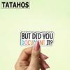 (3Pcs) But Did You Document It Sticker Waterproof Vinyl Funny Tech and Work Decal for Laptop, Journal, Monitor, Planner Aesthetic Gifts for Coworkers or Coders Size 3"x1.3" view 4