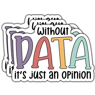 (3Pcs) Without Data It's Just an Opinion Sticker Funny Waterproof Vinyl Stickers Decals for Books Laptops Phone Water Bottles Tumbler Cup Kindle 3 Inch