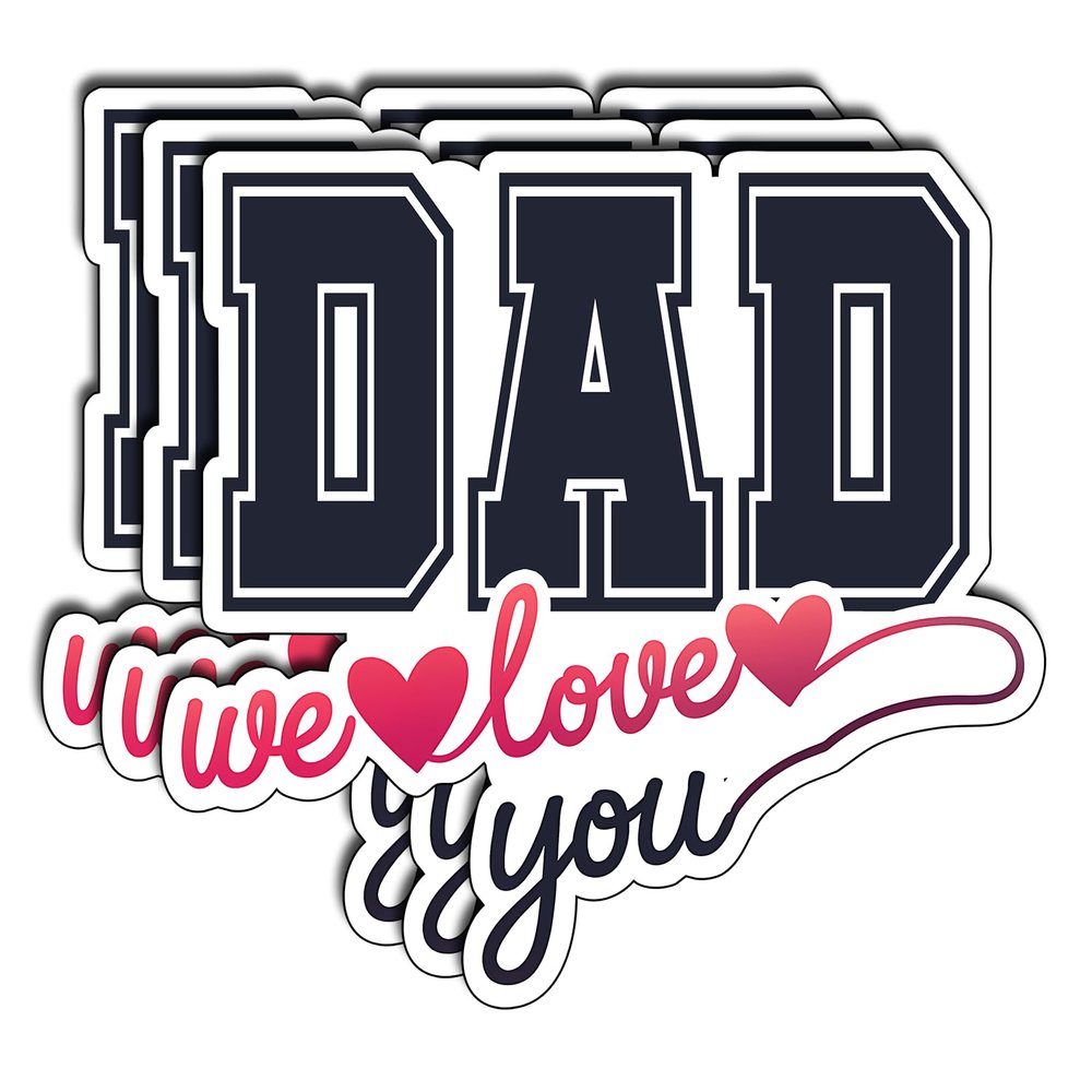 (3PCS) Dad We Love You Sticker  Waterproof Vinyl Decals for Dad, Papa, Father  Cute Fathers Day Gift for Laptop, Tumbler, Water Bottle, Scrapbook Size 3 x 2,5Inch