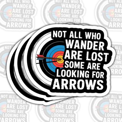 (3psc) Archery Sticker, Not All Who Wander are Lost Some are Looking for Arrows Sticker, Dart Stickers Gift for Dart Lovers, Bowman Decorations for Laptop Water Bottle Car Phone Helmet Window 3"