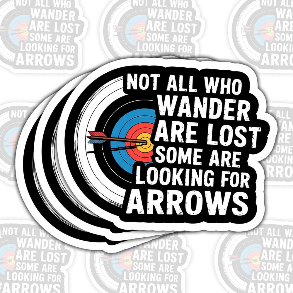 (3psc) Archery Sticker, Not All Who Wander are Lost Some are Looking for Arrows Sticker, Dart Stickers Gift for Dart Lovers, Bowman Decorations for Laptop Water Bottle Car Phone Helmet Window 3"