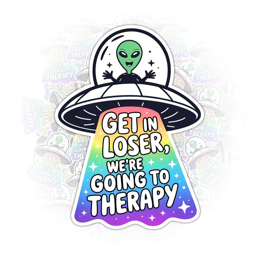 3 Pcs Get in Loser We're Going to Therapy Sticker Funny Alien UFO Vinyl Decal Waterproof for Laptop, Water Bottle, Car, Phone Case, Gift for Friends 3 inch