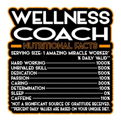 Wellness Coach Vinyl Decal Sticker Nutritional Facts Quote for Laptops, Water Bottles, Cars, Bumpers, Toolboxes Gift for Coworker, Office, Birthday, Christmas Waterproof Vinyl, Easy Peel