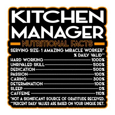 Kitchen Manager Vinyl Decal Sticker Nutritional Facts Quote for Laptops, Water Bottles, Cars, Bumpers, Toolboxes Gift for Coworker, Office, Birthday, Christmas Waterproof Vinyl, Easy Peel