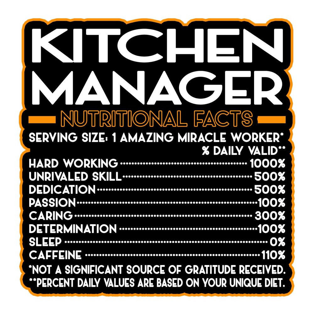 Kitchen Manager Vinyl Decal Sticker Nutritional Facts Quote for Laptops, Water Bottles, Cars, Bumpers, Toolboxes Gift for Coworker, Office, Birthday, Christmas Waterproof Vinyl, Easy Peel