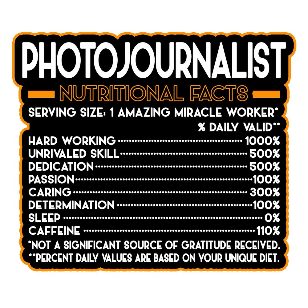 Photojournalist Vinyl Decal Sticker Nutritional Facts Quote for Laptops, Water Bottles, Cars, Bumpers, Toolboxes Gift for Coworker, Office, Birthday, Christmas Waterproof Vinyl, Easy Peel