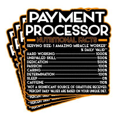 (4Pcs) Payment Processor Vinyl Decal Sticker Nutritional Facts Quote for Laptops, Water Bottles, Cars, Bumpers, Toolboxes Gift for Coworker, Office, Birthday, Christmas Waterproof Vinyl Sticker