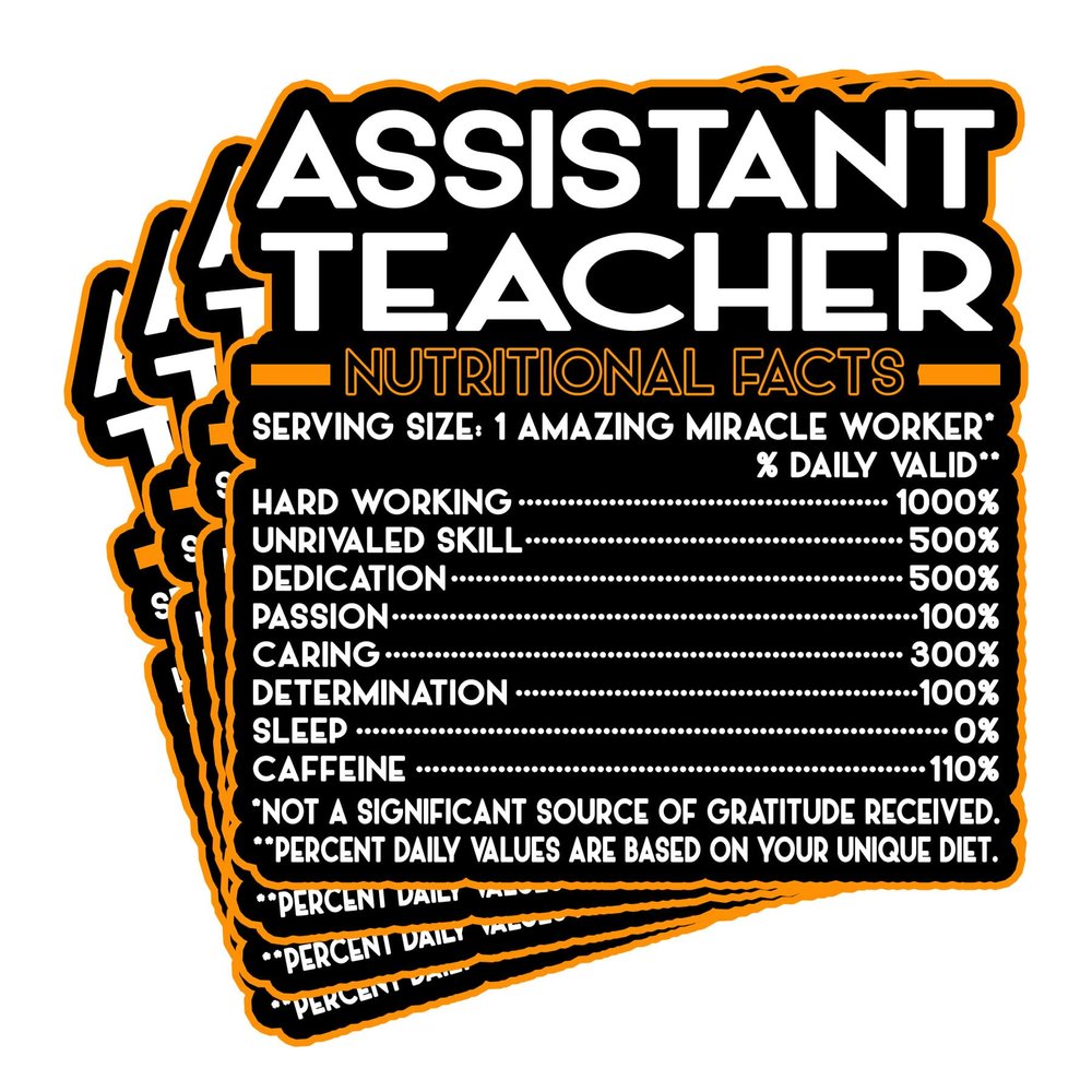 (4Pcs) Assistant Teacher Vinyl Decal Sticker  Nutritional Facts Quote for Laptops, Water Bottles, Cars, Bumpers, Toolboxes  Gift for Coworker, Office, Birthday, Christmas  Waterproof Vinyl Sticker