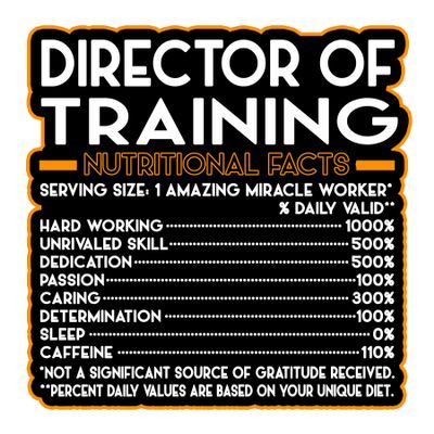 Director of Training Vinyl Decal Sticker Nutritional Facts Quote for Laptops, Water Bottles, Cars, Bumpers, Toolboxes Gift for Coworker, Office, Birthday, Christmas Waterproof Vinyl, Easy Peel