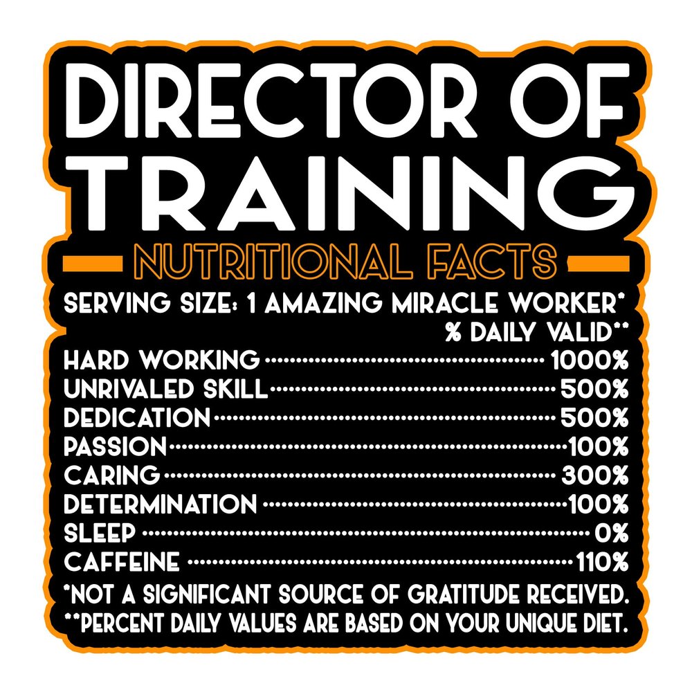 Director of Training Vinyl Decal Sticker Nutritional Facts Quote for Laptops, Water Bottles, Cars, Bumpers, Toolboxes Gift for Coworker, Office, Birthday, Christmas Waterproof Vinyl, Easy Peel