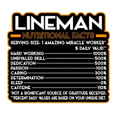 Lineman Vinyl Decal Sticker Nutritional Facts Quote for Laptops, Water Bottles, Cars, Bumpers, Toolboxes Gift for Coworker, Office, Birthday, Christmas Waterproof Vinyl, Easy Peel
