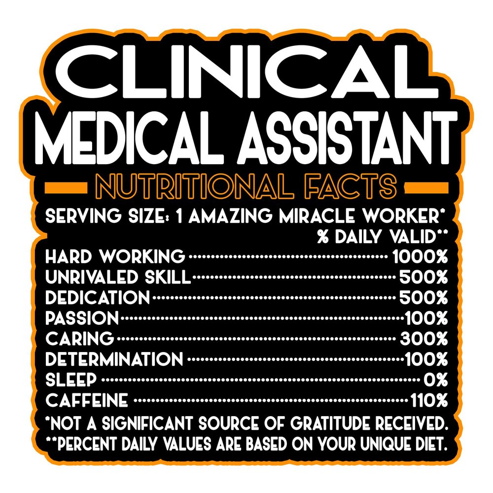 Clinical Medical Assistant Vinyl Decal Sticker  Nutritional Facts Quote for Laptops, Water Bottles, Cars  Gift for Coworker, Office, Birthday, Christmas  Waterproof Vinyl, Easy Peel