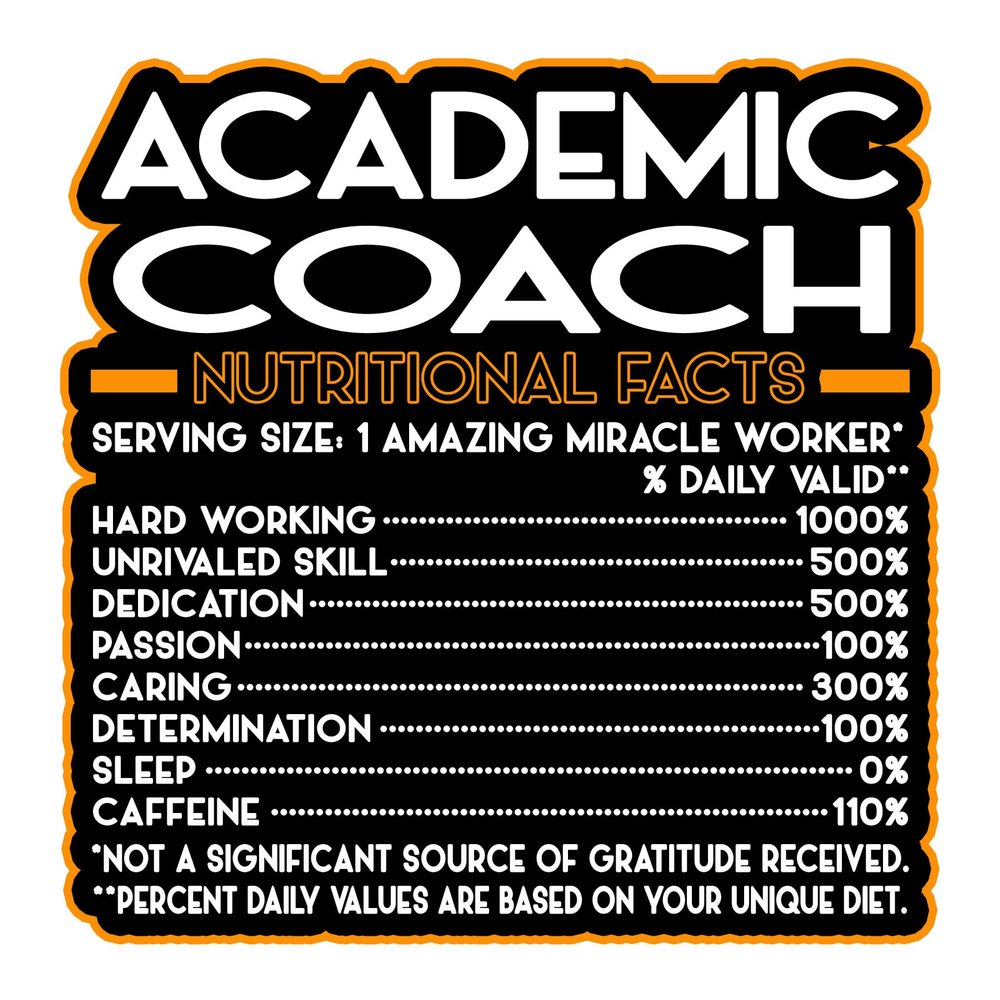 Academic Coach Vinyl Decal Sticker Nutritional Facts Quote for Laptops, Water Bottles, Cars, Bumpers, Toolboxes Gift for Coworker, Office, Birthday, Christmas Waterproof Vinyl, Easy Peel