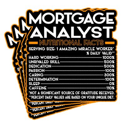 (4Pcs) Mortgage Analyst Vinyl Decal Sticker  Nutritional Facts Quote for Laptops, Water Bottles, Cars, Bumpers, Toolboxes  Gift for Coworker, Office, Birthday, Christmas  Waterproof Vinyl Sticker