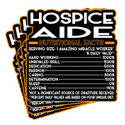 (4Pcs) Hospice Aide Vinyl Decal Sticker  Nutritional Facts Quote for Laptops, Water Bottles, Cars, Bumpers, Toolboxes  Gift for Coworker, Office, Birthday, Christmas  Waterproof Vinyl, Easy Peel