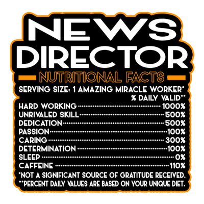 News Director Vinyl Decal Sticker Nutritional Facts Quote for Laptops, Water Bottles, Cars, Bumpers, Toolboxes Gift for Coworker, Office, Birthday, Christmas Waterproof Vinyl, Easy Peel