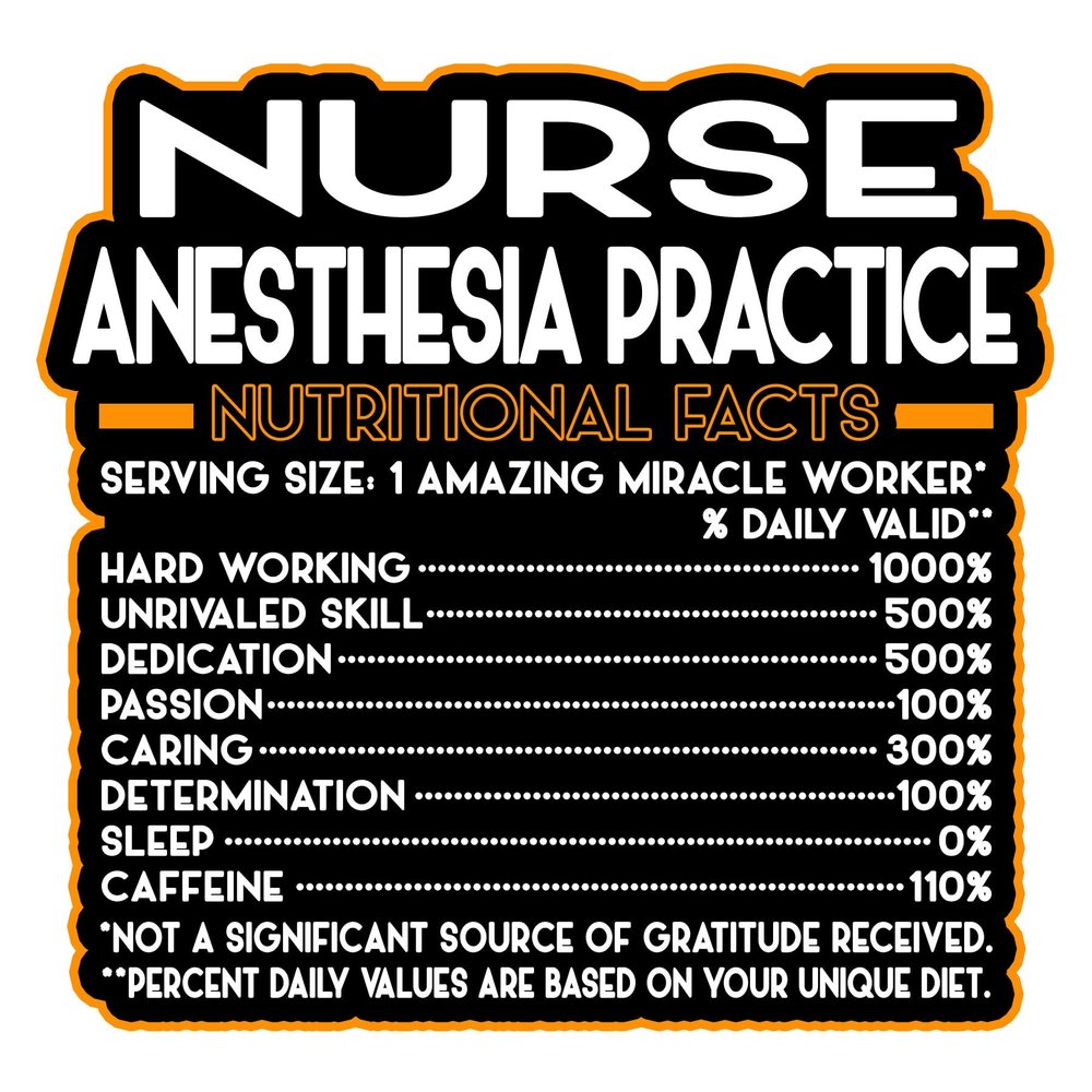 Nurse Anesthesia Practice Vinyl Decal Sticker  Nutritional Facts Quote for Laptops, Water Bottles, Cars  Gift for Coworker, Office, Birthday, Christmas  Waterproof Vinyl, Easy Peel