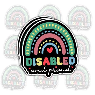 3 Pcs Disabled and Proud Sticker  Inspirational Quote Vinyl Decal Waterproof for Laptop, Water Bottle, Tumbler  Gift for Disability Advocates, Empowerment Supporters, and Pride Enthusiasts  3 Inch