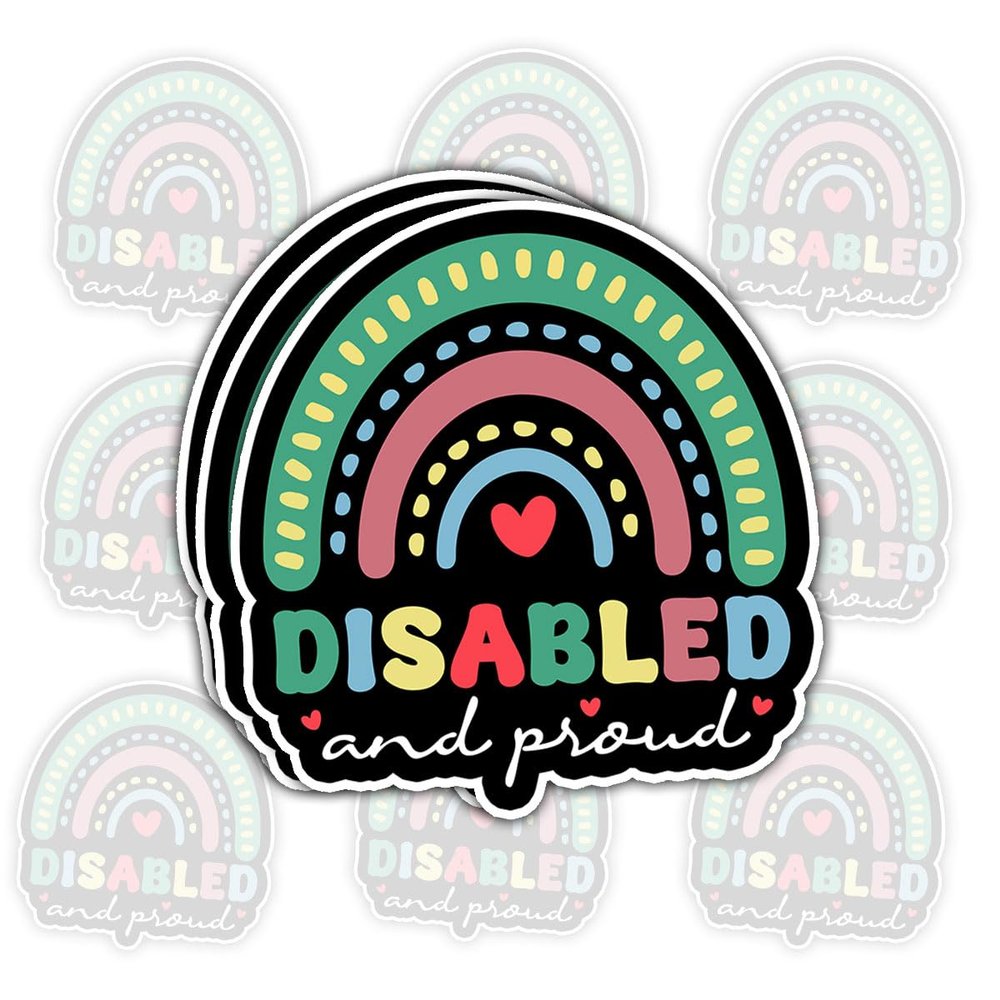 3 Pcs Disabled and Proud Sticker  Inspirational Quote Vinyl Decal Waterproof for Laptop, Water Bottle, Tumbler  Gift for Disability Advocates, Empowerment Supporters, and Pride Enthusiasts  3 Inch