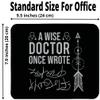 Doctor Quote Mouse Pad 9.5 x 7.9 inches A Wise Doctor Once Wrote Dr Graduation Physician Surgeon Medical Student Graduate MD Practitioner Mousepad view 2