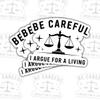 3Pcs Be Careful I Argue For A Living Sticker Funny Lawyer Gift for Attorneys and Law Students Be Careful I Argue For A Living Stickers Lawyers Law Decal for Laptop Water Bottle Phone Case Car 3" view 1