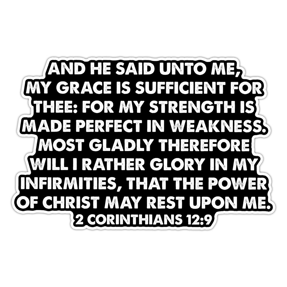 2 Corinthians 12 9 Bible Verse Sticker - Strength in Weakness, Inspirational Scripture Decal for Laptop, Notebook, Journal, Gift, Encouragement Vinyl Decal