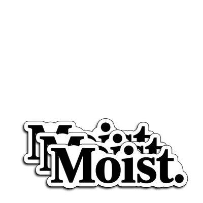 (3Pcs) Moist Stickers Funny Sarcastic Quote Humor Motivational Inspirational Gifts Waterproof Vinyl Decals for Kindle Water Bottle Bumper Car Hard Hat Phone Laptop 3x1