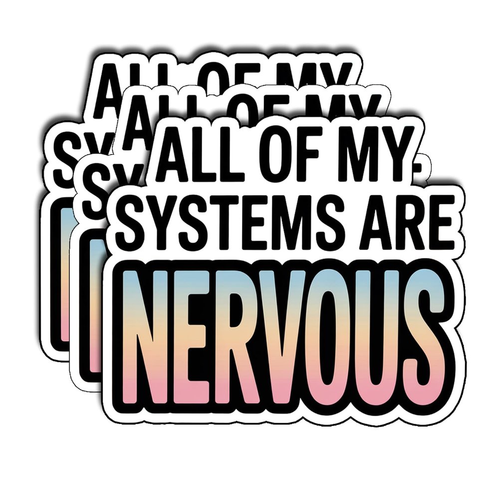 (3Pcs) All of My Systems are Nervous Sticker Anxiety Mental Health Sticker Sarcastic Work Stickers Vinyl Stickers for Water Bottles Laptop Phone Car Window Helmet Size 3" x 2.5"