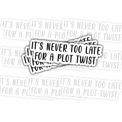 3 Pcs Its Never Too Late for a Plot Twist Sticker, Motivational Quote Vinyl Decal for Laptop, Water Bottle, Tumbler, Notebook, Car, Gift for Friends, Students, Dreamers 3 Inch