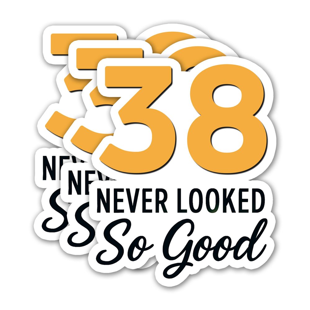 (3PCS) 38 Never Looked So Good Sticker  Happy 38 th Birthday, Waterproof Vinyl Decals for Party Decor, Scrapbooking, Water Bottles, Laptops, Size 3" x 2.5"