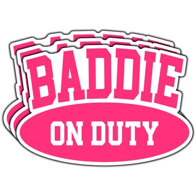 (3Pcs) Baddie On Duty Sticker Funny Quote Cute Stickers Decorate Humorous Waterproof Vinyl Decal for Water Bottle Tumbler Mug Laptop Phone Case Notebook Size 3x2 Inches