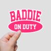 (3Pcs) Baddie On Duty Sticker Funny Quote Cute Stickers Decorate Humorous Waterproof Vinyl Decal for Water Bottle Tumbler Mug Laptop Phone Case Notebook Size 3x2 Inches view 2