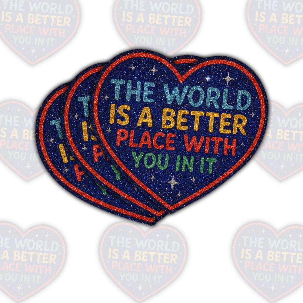 3 Pcs The World is a Better Place with You in It Sticker  Mental Health Positive Affirmation Vinyl Decal Waterproof for Laptop, Journal, Water Bottle  Gift for Friends, Therapists (5 Inches)