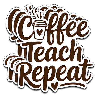 (3PCS) Coffee Teach Repeat Sticker Waterproof Vinyl Decal for Laptop Water Bottle Teacher Life Funny Coffee Lover Quote Sticker for Adults Women. Size 3" x 2.6"