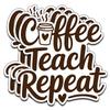 (3PCS) Coffee Teach Repeat Sticker Waterproof Vinyl Decal for Laptop Water Bottle Teacher Life Funny Coffee Lover Quote Sticker for Adults Women. Size 3" x 2.6" view 1