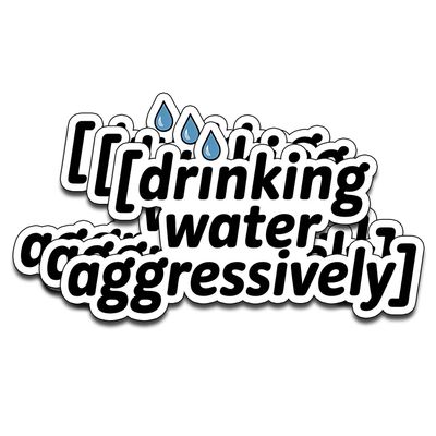 (3PCS) Drinking Water Aggressively Sticker Pack Durable Waterproof Stickers for Laptop Water Bottle Car Bumper Phone Case. Size 1.5" x 3"