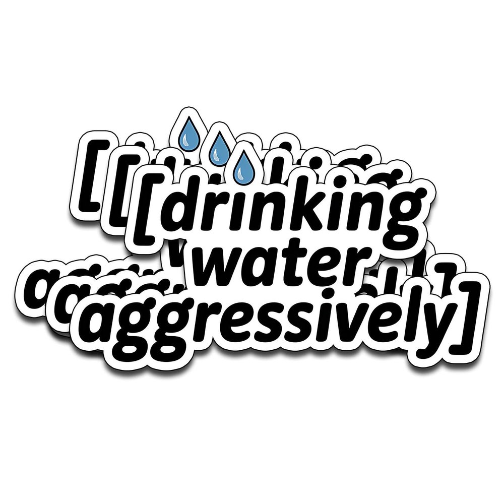 (3PCS) Drinking Water Aggressively Sticker Pack Durable Waterproof Stickers for Laptop Water Bottle Car Bumper Phone Case. Size 1.5" x 3"
