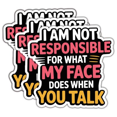 (3Pcs) I Am Not Responsible for What My Face Stickers Funny Quotes Stickers Decal Waterproof Vinyl Stickers Adult for Laptop Kindle Car Tumbler Water Bottle Mug Phone Notebook Helmet Size 3x3