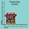 (3Pcs) I Am Not Responsible for What My Face Stickers Funny Quotes Stickers Decal Waterproof Vinyl Stickers Adult for Laptop Kindle Car Tumbler Water Bottle Mug Phone Notebook Helmet Size 3x3 view 4